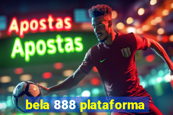 bela 888 plataforma